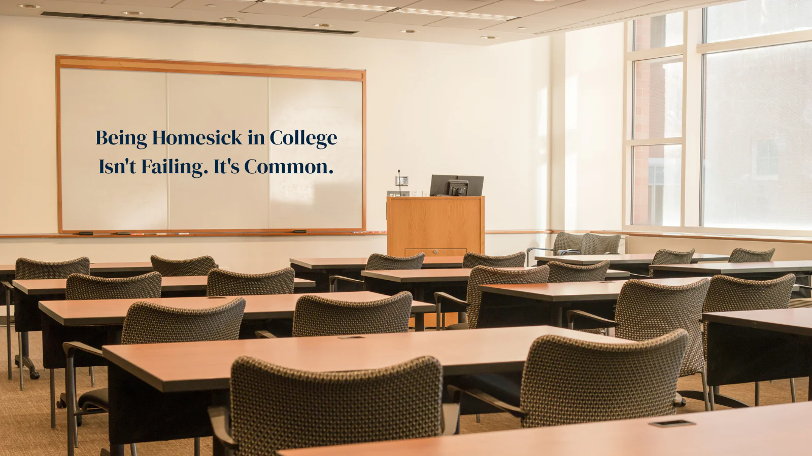 24 Image with text: "Being homesick in college isn't failing. It's common."