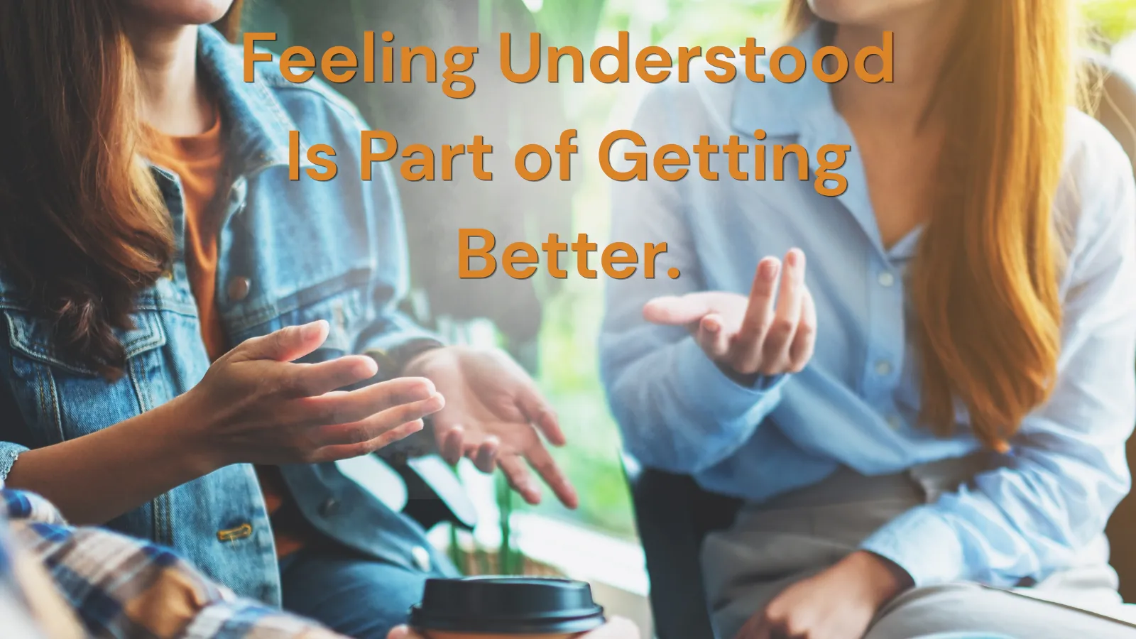 BestMind Blog Images Horizontal (13) Feeling understood is part of getting better