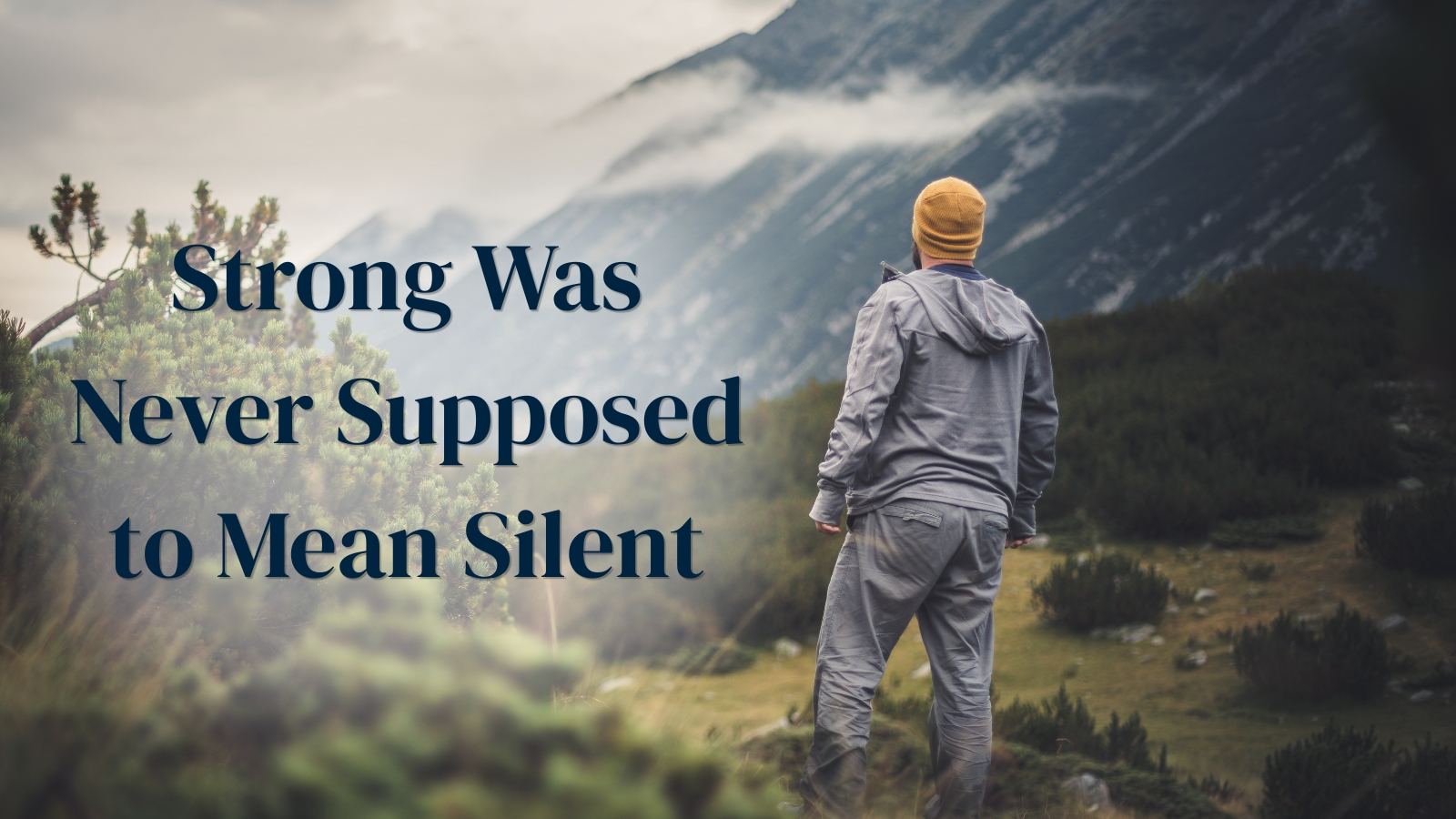BestMind Blog Images Horizontal Strong was never supposed to mean silent